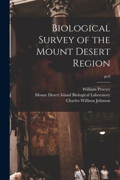 portada Biological Survey of the Mount Desert Region; pt.6 (en Inglés)