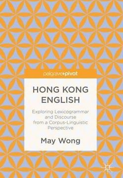 portada Hong Kong English: Exploring Lexicogrammar and Discourse from a Corpus-Linguistic Perspective (Palgrave Pivot)