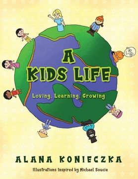 portada A Kids Life: Loving, Learning, Growing (en Inglés)