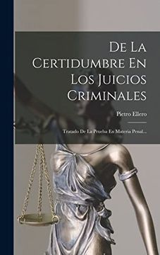 portada De la Certidumbre en los Juicios Criminales: Tratado de la Prueba en Materia Penal.