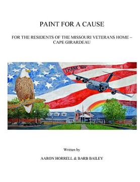 portada Paint for a Cause: for the Residents of the Missouri Veterans Home - Cape Girardeau (en Inglés)
