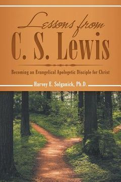 portada Lessons from C. S. Lewis: Becoming an Evangelical Apologetic Disciple for Christ (en Inglés)