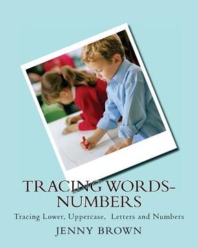 portada Tracing Words-Numbers: Tracing Lower, Uppercase, Letters and Numbers (en Inglés)