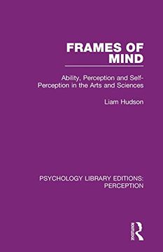 portada Frames of Mind: Ability, Perception and Self-Perception in the Arts and Sciences (Psychology Library Editions: Perception) (en Inglés)