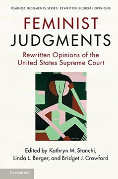 portada Feminist Judgments: Rewritten Opinions of the United States Supreme Court (Feminist Judgment Series: Rewritten Judicial Opinions) (en Inglés)