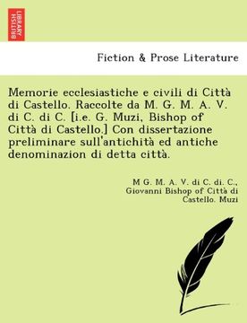 portada Memorie ecclesiastiche e civili di Città di Castello. Raccolte da M. G. M. A. V. di C. di C. [i.e. G. Muzi, Bishop of Città di Castello.] Con ... di detta città. (Italian Edition)