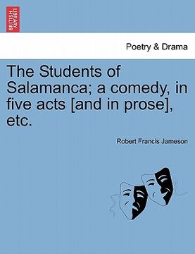 portada the students of salamanca; a comedy, in five acts [and in prose], etc. (in English)