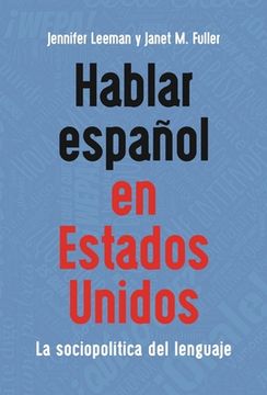 portada Hablar Español En Estados Unidos: La Sociopolítica del Lenguaje