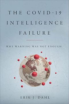 portada The Covid-19 Intelligence Failure: Why Warning Was Not Enough (en Inglés)