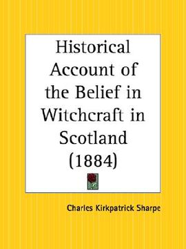 portada an amazing historical account of the belief in witchcraft in scotland (in English)