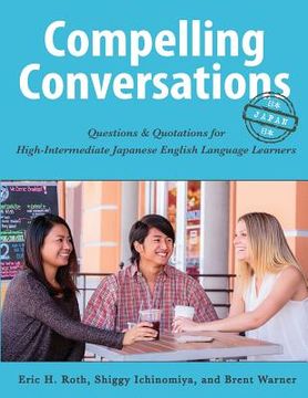 portada Compelling Conversations - Japan: Questions and Quotations for High Intermediate Japanese English Language Learners (en Inglés)
