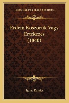 portada Erdem Koszoruk Vagy Ertekezes (1840) (en Húngaro)