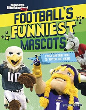 portada Football's Funniest Mascots: From Captain Fear to Viktor the Viking (Sports Illustrated Kids: Mascot Mania! ) (en Inglés)