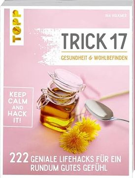 portada Trick 17 - Gesundheit & Wohlbefinden: 222 Geniale Lifehacks für ein Rundum Gutes Gefühl (en Alemán)