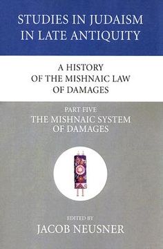 portada a history of the mishnaic law of damages, part five: the mishnaic system of damages