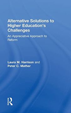 portada Alternative Solutions to Higher Education's Challenges: An Appreciative Approach to Reform (in English)