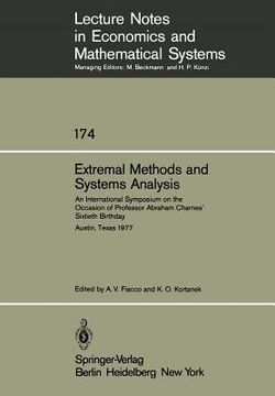 portada extremal methods and systems analysis: an international symposium on the occasion of professor abraham charnes sixtieth birthday austin, texas, septem