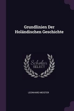 portada Grundlinien Der Holändischen Geschichte (en Inglés)