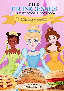 portada The Princesses & Friends Vegan Cookbook (en Inglés)