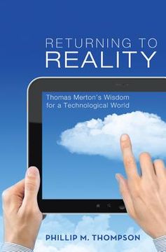 portada returning to reality: thomas merton's wisdom for a technological world (in English)