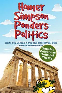 portada homer simpson ponders politics: popular culture as political theory (en Inglés)