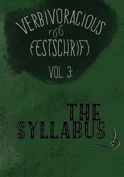 portada Verbivoracious Festschrift Volume Three: The Syllabus