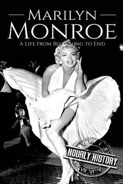 portada Marilyn Monroe: A Life From Beginning to End (en Inglés)