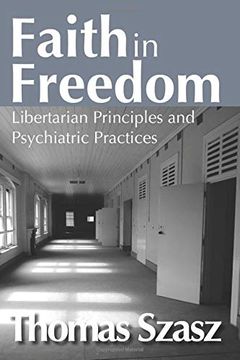 portada Faith in Freedom: Libertarian Principles and Psychiatric Practices (en Inglés)