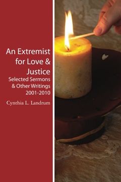 portada An Extremist for Love & Justice: Selected Sermons & Other Writings 2001-2010 (en Inglés)