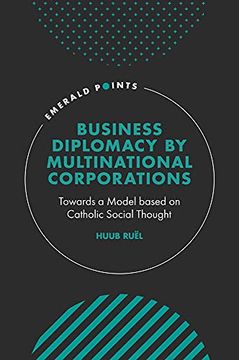 portada Business Diplomacy by Multinational Corporations: Towards a Model Based on Catholic Social Thought (Emerald Points) (en Inglés)
