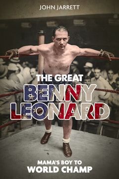 portada Great Benny Leonard, The: Mama'S boy to World Champ (in English)
