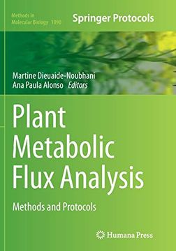 portada Plant Metabolic Flux Analysis: Methods and Protocols (Methods in Molecular Biology, 1090) (en Inglés)