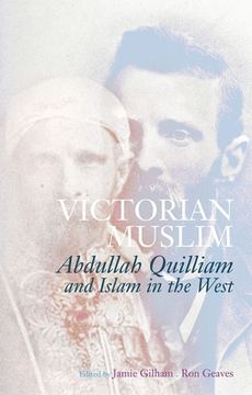 portada Victorian Muslim: Abdullah Quilliam and Islam in the West (in English)
