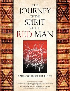 portada the journey of the spirit of the red man: a message from the elders (in English)