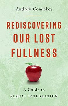 portada Rediscovering our Lost Fullness: A Guide to Sexual Integration 