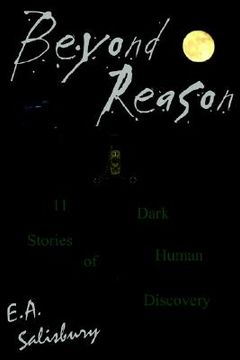 portada beyond reason: 11 dark stories of human discovery (en Inglés)