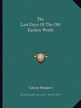 portada the last days of the old eastern world (in English)