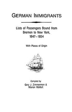portada german immigrants: lists of passengers bound from bremen to new york, 1847-1854, with places of origin (in English)
