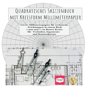 portada Quadratisches Skizzenbuch mit Kreisform Millimeterpapier: Circle-Millimeterpapier für technische Zeichnungen in einem Buch 1 mm und 1 cm Raster Kreise (en Alemán)