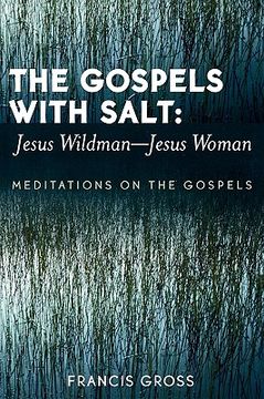 portada the gospels with salt: jesus wildman-jesus woman: meditations on the gospels