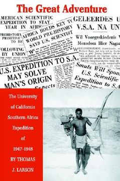 portada the great adventure: the university of california southern africa expedition of 1947-1948 (en Inglés)