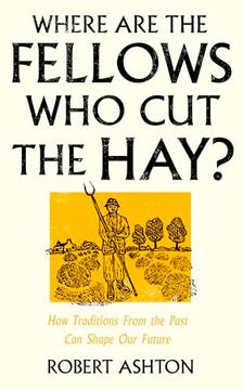 portada Where Are the Fellows Who Cut the Hay?: How Traditions from the Past Can Shape Our Future (in English)