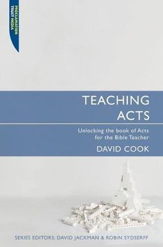 teaching acts: unlocking the book of acts for the bible teacher (en Inglés)