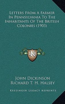 portada letters from a farmer in pennsylvania to the inhabitants of the british colonies (1903) (en Inglés)