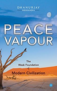 portada PEACE VAPOUR -- The Weak Foundation of Modern Civilization (en Inglés)