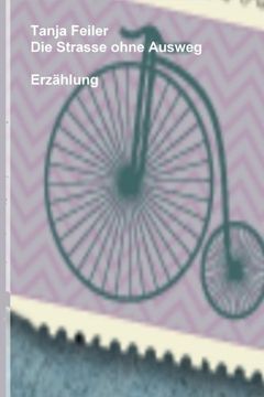 portada Die Strasse Ohne Ausweg: Erzaehlung (en Alemán)