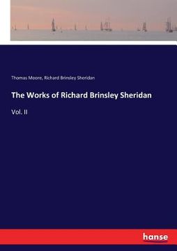 portada The Works of Richard Brinsley Sheridan: Vol. II (en Inglés)