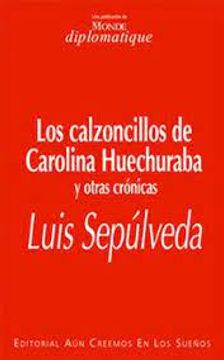 portada Los Calzoncillos de Carolina Huechuraba y Otras Cronicas (in Spanish)