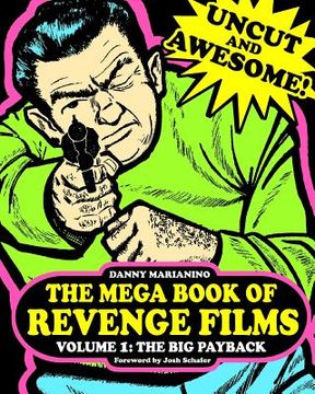 portada The Mega Book of Revenge Films Volume 1: The Big Payback (en Inglés)