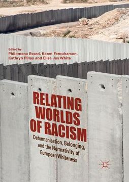 portada Relating Worlds of Racism: Dehumanisation, Belonging, and the Normativity of European Whiteness (en Inglés)